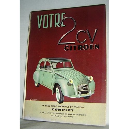 2 Cv Citroen - Le Seul Guide Technique Et Pratique