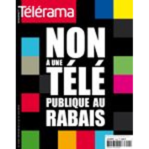Télérama  N° 3049 : Non A Une Télé Publique Au Rabais !!!