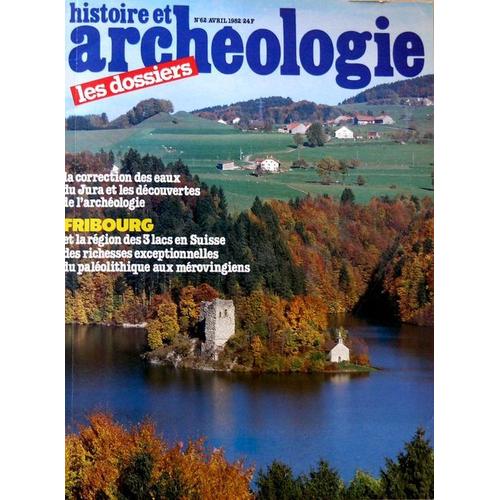 Dossiers Histoire Et Archeologie N° 62 : Fribourg Et La Region Des 3 Lacs