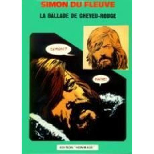 Simon Du Fleuve : La Ballade De Cheveu-Rouge - Tirage Limité 500 Exemplaires