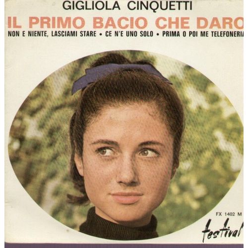 Il Primo Bacio Che Daro - Non E Niente, Lasciami Stare - Ce N'e Uno Solo - Prima O Poi Me Telefoneria