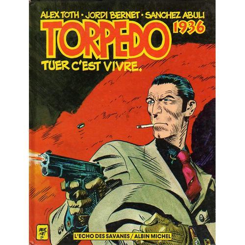 Torpedo Tome 1 - Tuer, C'est Vivre