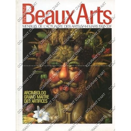 Beaux Arts Magazine - Mars 1987 - N° 44 - Arcimboldo, Grand Maitre Des Artifices - Jean Nouvel - Les Machines De Guerre De Bernard Pages - Cesar Domela - Les Flamands A Quimper - Le ...