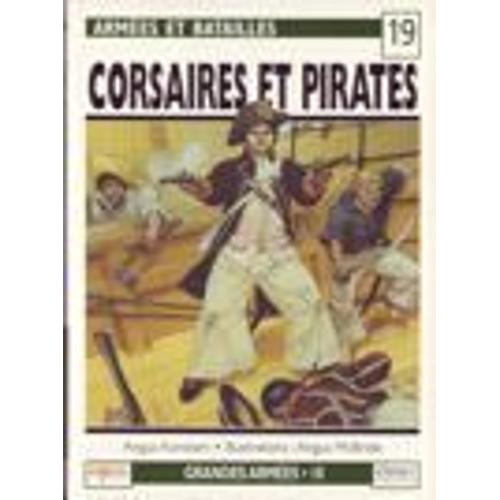 Armées Et Batailles N°19 - Corsaires Et Pirates  N° 19