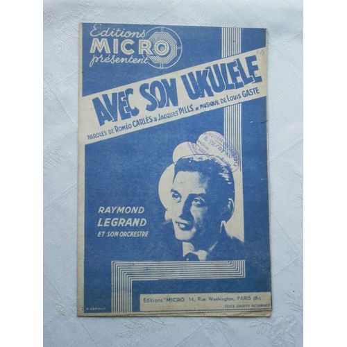 Avec Son Ukulele Paroles De Romeo Carles Et Jacques Pills Musique De Louis Gaste - Raymond Legrand Et Son Orchestre
