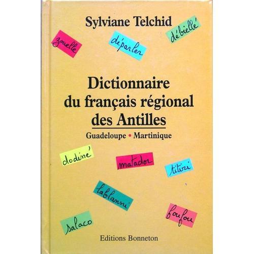 Dictionnaire Du Français Régional Des Antilles - Guadeloupe, Martinique