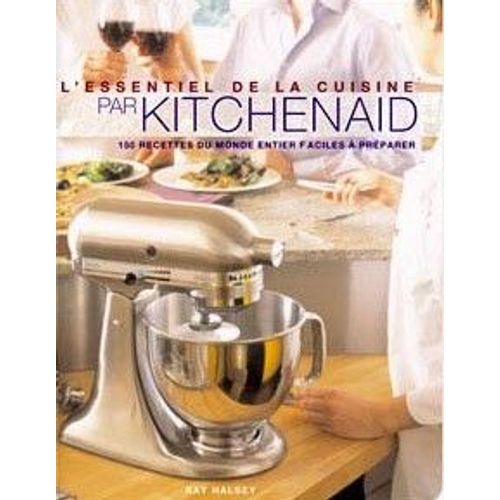 L'essentiel De La Cuisine Par Kitchenaid