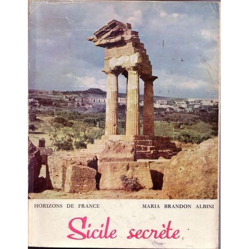 Sicile Secrète - Avec 105 Héliogravures Et Une Carte