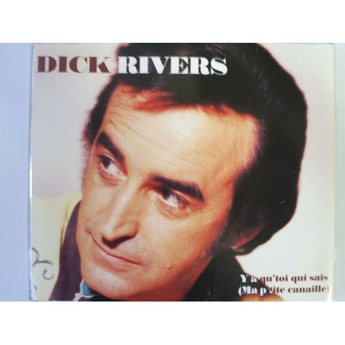 Dick Rivers - Y A Qu'toi Qui Sais (Ma Petite Canaille) - Maxi Cd