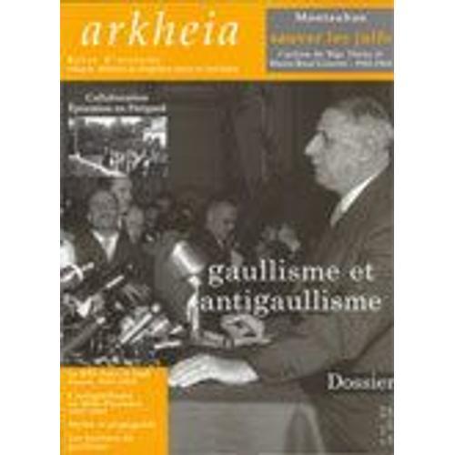 Arkheia Revue D'histoire En Sud-Ouest N° 7-8-9 : Gaullisme Et Antigaullisme