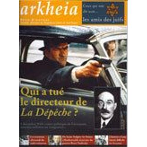 Arkheia Revue D'histoire En Sud-Ouest N° 11-12-13 : Qui A Tué Le Directeur De La Dépêche?