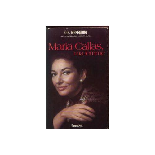 Maria Callas,Ma Femme.Avec La Collaboration De Renzo Allegri
