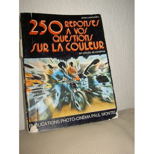250 Réponses À Vos Questions Sur La Couleur En Photo Et Cinéma