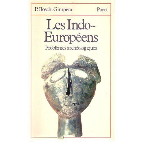 Les Indo-Européens - Problèmes Archéologiques