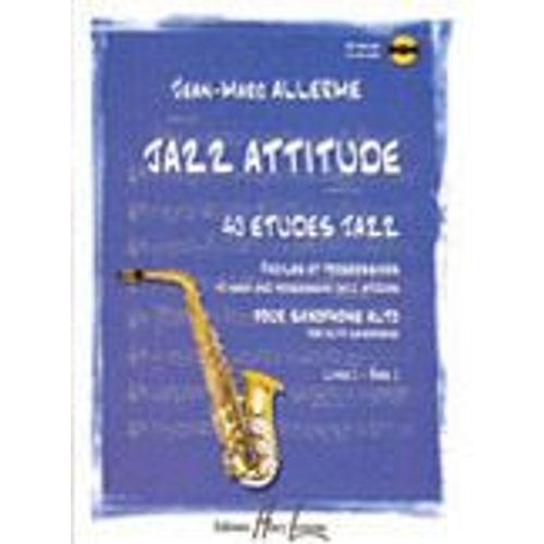 Jazz Attitude - 40 Etudes Saxophone Volume 1