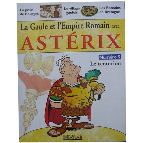 La Gaule Et L'empire Romain Avec Asterix  N° 5 : Le Centurion