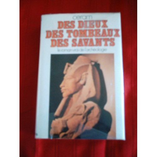 Des Dieux Des Tombeaux Des Savants