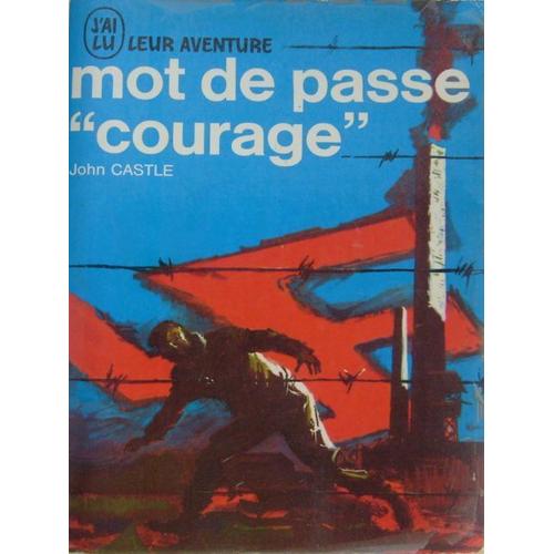 Mot De Passe " Courage".