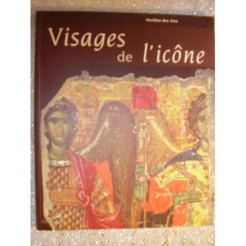 Visages De L'icône - Exposition, Paris - , Pavillon Des Arts, 10 Novembre 1995-4 Février 1996