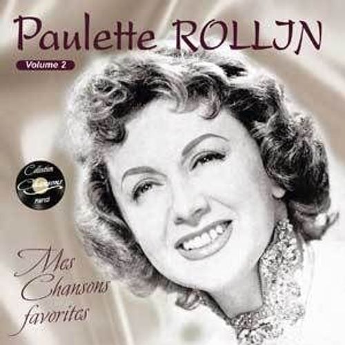 Paulette Rollin : Mes Chansons Favorites (Volume 2)