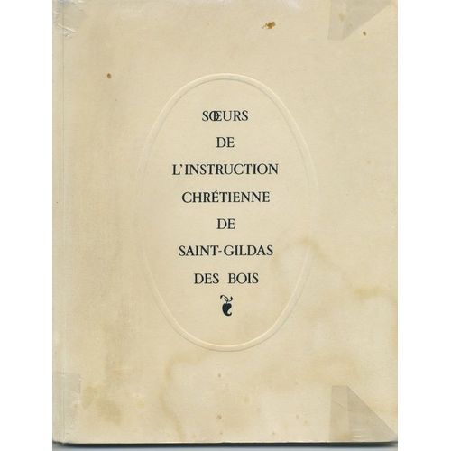 Les Soeurs De L'instruction Chretienne De Saint-Gildas Des Bois