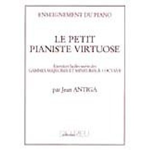 Antiga : Le Petit Pianiste Virtuose - Piano - Delrieu
