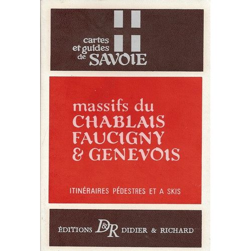 Guides Et Cartes Didier Richard : Massifs Du Chablais Faucigny Et Genevoix