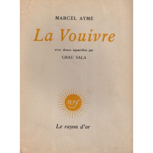 La Vouivre. Avec 12 Aquarelles De Grau Sala. Paris. Nrf. 1951 (De La Collection "Le Rayon D'or". 5)