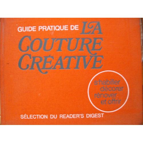 Guide Pratique De La Couture Créative