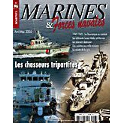 Marines & Forces Navales N° 96, Les Chasseurs Tripartites - 1942-1945, Les Bourasque Au Combat - Les Bâtiments-Base Médoc Et Morvan - Les Premiers Destroyers - Des Vedettes Aux Mille...