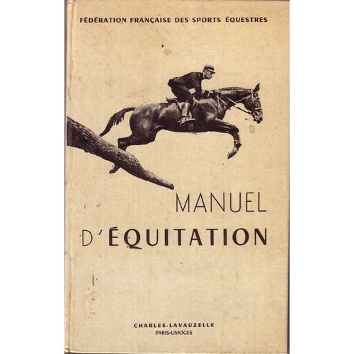 Manuel D'équitation - Instruction Du Cavalier, Emploi, Et Dressage Du Cheval