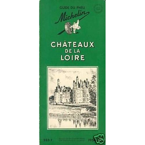 Bibendum, Service De Tourisme Michelin - Chateaux De La Loire  -  Guide Du Pneu Michelin 1954-55