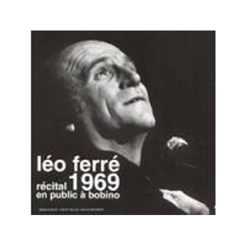 Léo Ferré 1969 Récital En Public À Bobino