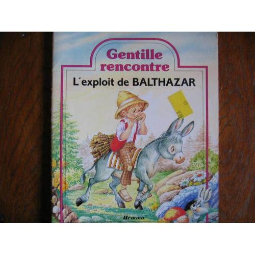 L'exploit De Balthazar  Gentille Rencontre Hemma Illustrations De C. Busquets Et M.A Batlle Texte De J. Thomas- Bilstein  N° 0 : L'exploit De Balthazar