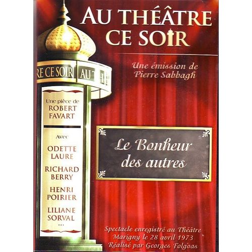 Le Bonheur Des Autres - Au Théâtre Ce Soir