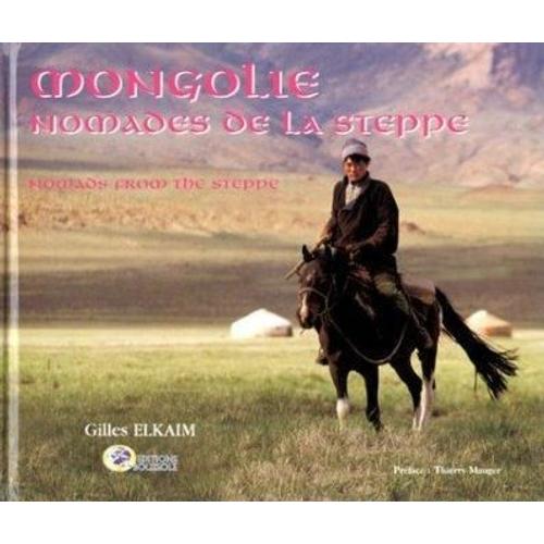Mongolie - Nomades De La Steppe, Édition Bilingue Français-Anglais