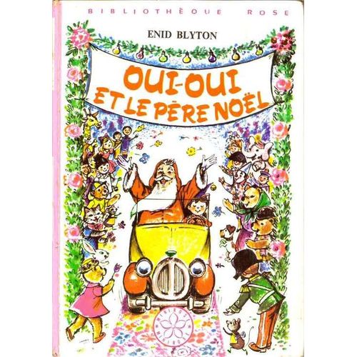 Oui-Oui Et Le Père Noël, Illustrations De Jeanne Hives