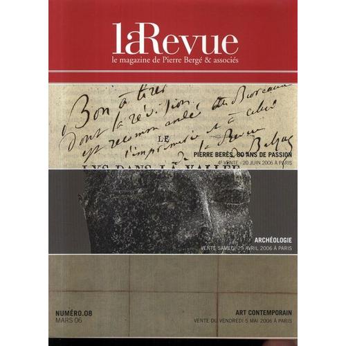 La Revue - Le Magazine De Pierre Bergé Et Associés  N° 8 : Vente Pierre Berès, Archéologie, Art Contemporain