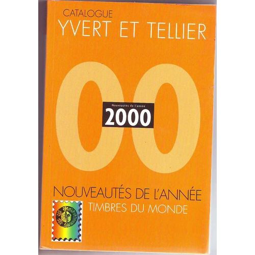 Catalogue Mondial Des Nouveautés 2000 - Tous Les Timbres Émis En 2000