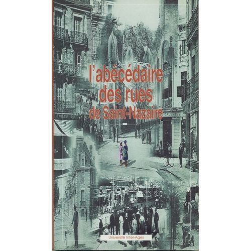 L'abécédaire Des Rues De Saint-Nazaire