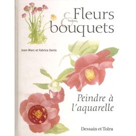 Fleurs & Bouquets : Peindre À L'aquarelle