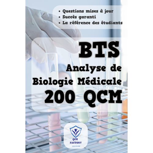 Bts Analyse De Biologie Médicale: 200 Qcm D'entraînement Pour Vos Examens Du Bts Abm