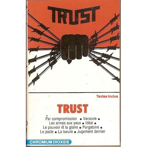 Trust - K7 Audio - Par Compromission - Les Armes Aux Yeux - Idéal- Le Pouvoir Et La Gloire - Purgatoire - Le Pacte - La Luxure - Jugement Dernier - Varsovie