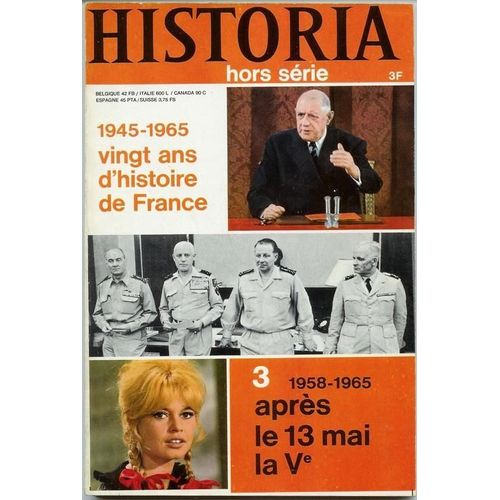 Historia Hors-Série  N° 003 : Vingt Ans De L'histoire De France (3=Après Le 13 Mai, La V°- 1958-1965)