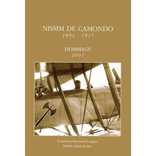 Nissim De Camondo Hommages 2007 . Le Combat De Leintrey, Les Camondo Ou Les Rothschild Du Levant, Nissim Ou La Foi Du Combat, Camondo & Desessart : Deux Héros...  N° 0