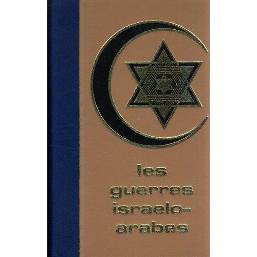 Les Guerres Israelo-Arabes En 4 Volumes - Présentées Par Bernard Michal : Tome 4. 1973 La Guerre Du Kippour