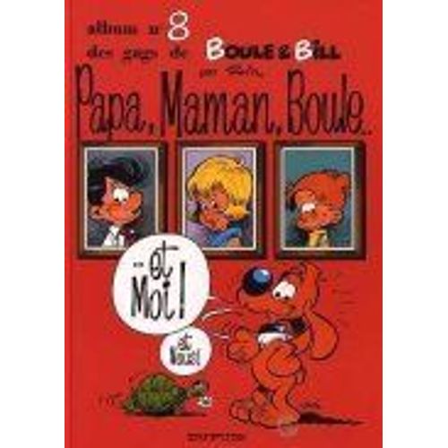 Boule & Bill Tome 8 : Papa, Maman, Boule Et Moi