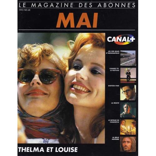 Canal Plus Magazine Mai 1993  N° 68 : Thelma Et Louise , Barton Fink , La Belle Histoire...