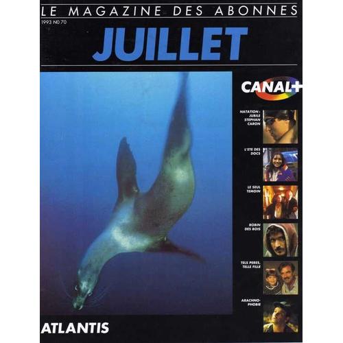 Canal Plus Magazine Juillet 1993  N° 70 : Atlantis , Robin Des Bois , Tels Peres Telle Fille...