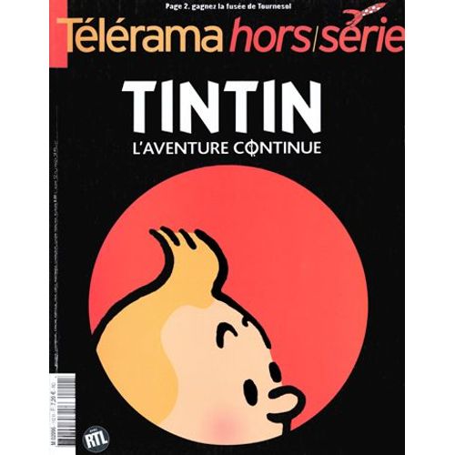 Télérama Hors Série Tintin L'aventure Continue